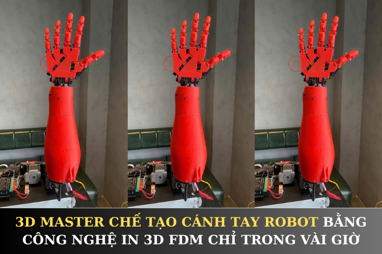 3D Master chế tạo cánh tay robot bằng công nghệ in 3D FDM chỉ trong vài giờ