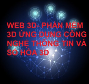 Web 3D & APP 3D, số hóa 3D