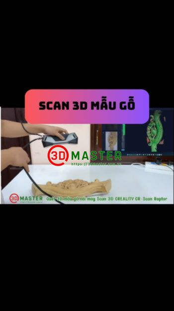 Scan 3D mẫu gỗ với Máy Scan 3D CREALITY CR-Scan Raptor