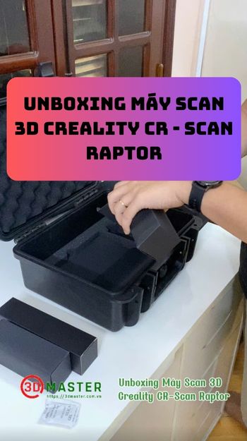 Unboxing Máy Scan 3D Creality CR - Scan Raptor