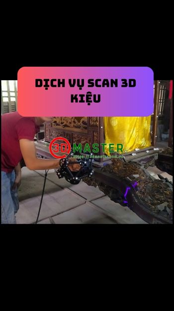 Dịch vụ scan 3D Kiệu