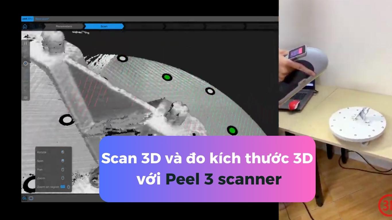 Scan 3D và đo kích thước 3D với máy scan 3D Peel 3 